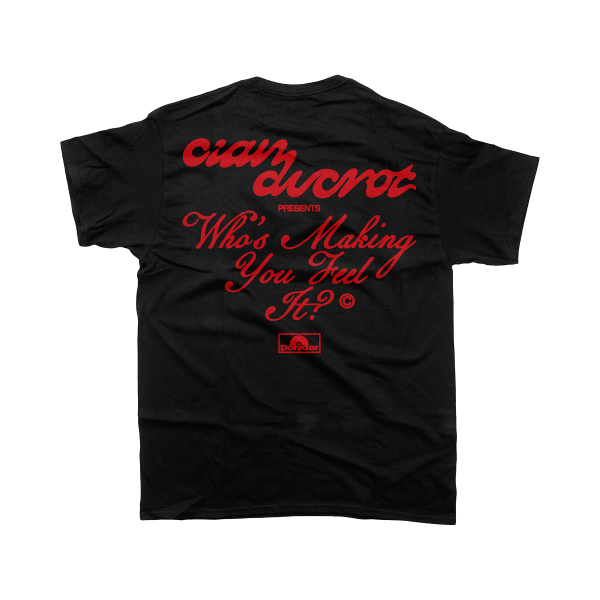 Cian Ducrot - Who's Making You Feel It Black T-Shirt