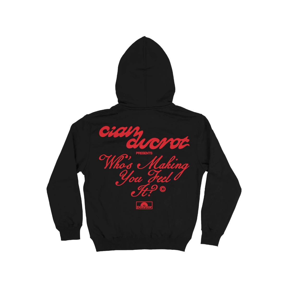 Cian Ducrot - Who's Making You Feel It Black Hoodie